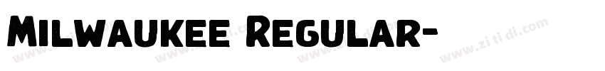 Milwaukee Regular字体转换 Milwaukee Regular字体转换